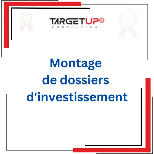 Montage de  dossiers d'investissement